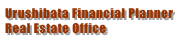 Urushibata Financial Planner  Real Estate Office 